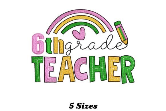 6th Grade Teacher: A Whimsical Embroidery Design for Every Occasion