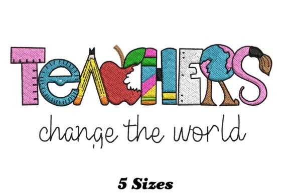 Teachers Change the World: A Practical Guide to Using This Embroidery Design
